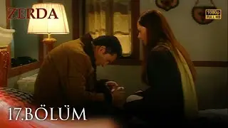 Zerda 17. Bölüm | HD