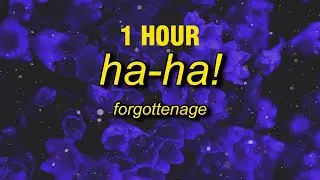 [1 HOUR] FORGOTTENAGE - HA-HA!
