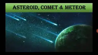 Asteroid, Comet & Meteor