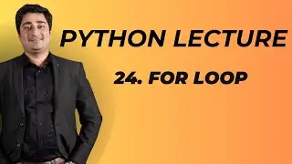 #24 Python Lecture | For Loop in Python