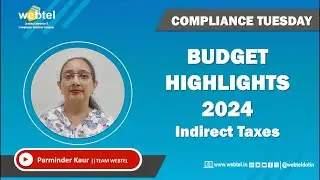 Budget 2024 | Indirect tax  Highlights | Webtel