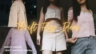 TRYING SOME THRIFT FLIP IDEAS (Easy DIYs)
