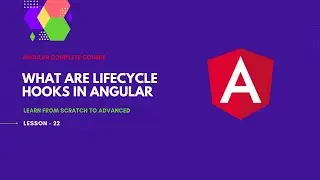 22. What are Lifecycle Hooks In Angular