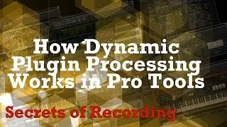 Dynamic Plugin Processing in Pro Tools - How It Works