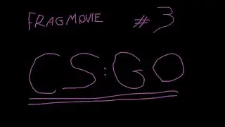 FRAGMOVIE #3 | CS:GO