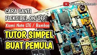 Cara Ganti Fleksibel On/Off Mi Note LTE/Bamboo [[ Nyervis HP ]]
