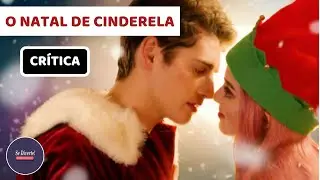 O NATAL DE CINDERELA (CRÍTICA) | SE DIVERTE!