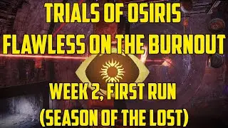 Trials of Osiris: Flawless on The Burnout (Season of the Lost Week 2, First Run)