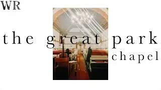 The Great Park - 'Take Me With You When You Go' (Chapel)