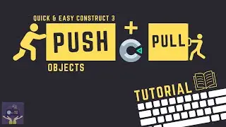 Construct 3 Push and Pull - Construct 3 Tutorial