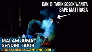 CAMPING HOROR: Parah TEPAR Malam Jumat Nekat Tidur Sendiri Di lokasi Bekas Gantunq Dir!