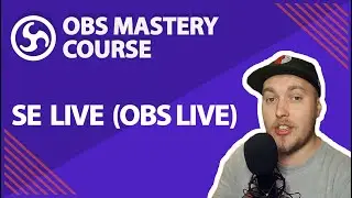 31. SE Live Tutorial (or OBS LIVE) - OBS Studio Mastery Course (Beginner to Pro)