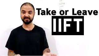IIFT Exam. Should I take it or leave it!