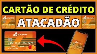 COMO PEDIR CARTÃO DE CRÉDITO ATACADÃO