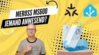 Wie gut ist der Meross MS600 Präsenzmelder? Erster Eindruck und Erfahrungen der Matter Integration