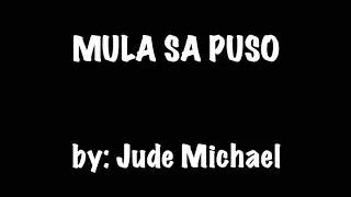 MULA SA PUSO BY : JUDE MICHAEL (KARAOKE🎤)