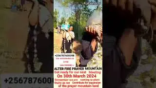 OUR NEXT MEETING AT ALTER FIRE PRAYER MOUNTAIN WILL BE ON 30th MARCH 2024