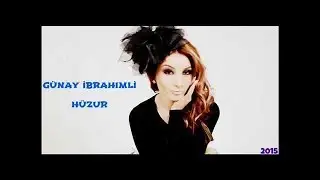 Günay İbrahimli - Hüzur Yükle