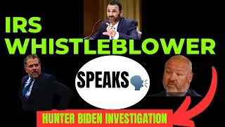 IRS WHISTLEBLOWER CALLS OUT THE DOJ FOR UNETHICAL BEHAVIOR in HUNTER BIDEN INVESTIGATION