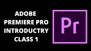 Adobe premiere pro Introduction-1 | Udr/Hindi
