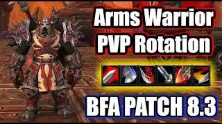 Arms Warrior guide PVP Rotation | WoW BFA Patch 8.3