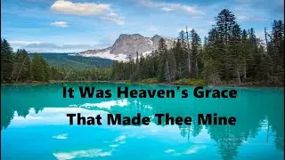 It was Heaven's Grace That made Thee Mine (Piano) Accompaniment