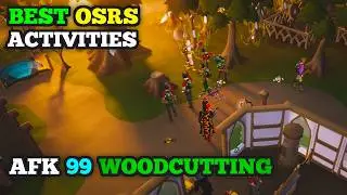 TOP 7 OSRS Woodcutting Activities For 99