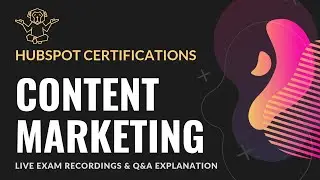Hubspot Content Marketing Certification | Questions & Answers | August 2019