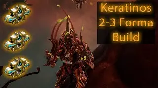 How to Mod Keratinos Guide | 2-3 Forma Builds | Warframe 2020
