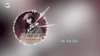 Poppy Mercury - Tak Sia Sia (Official Audio)