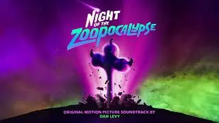 Dan Levy - Night Of The Zoopocalype (Original Motion Picture Soundtrack)
