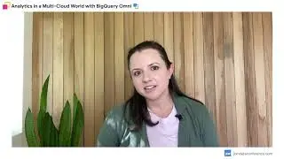 Analytics in a Multi-Cloud World with BigQuery Omni