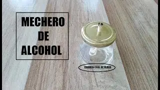 COMO HACER MECHERO DE ALCOHOL | Carmen Cool de Vlogs