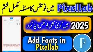 How to Add fonts in Pixellab | Pixellab me font kaise add kare 2025