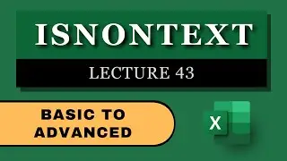 ISNONTEXT - Basic to Advanced | Information Function | Lecture 43 | Advanced Business Excel Course