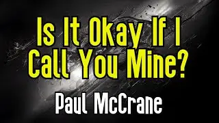 Is It Okay If I Call You Mine? | Paul McCrane