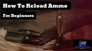 How to reload ammo for beginners