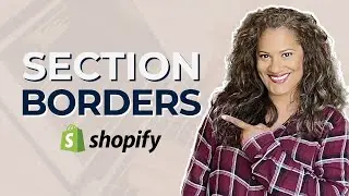 EASY Shopify Tutorial - Add Borders to Any Section in Seconds!