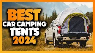 Best Car Camping Tent in 2024 - Must Watch Before Buying!