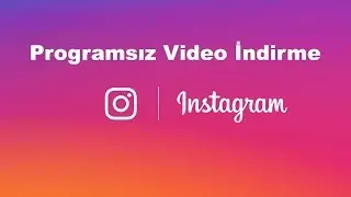 Instagram'dan video indirme programsız