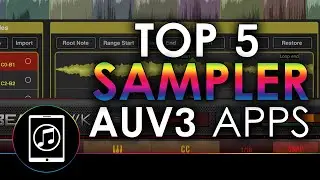 Top 5 Best AUv3 Sampler Apps with Demos