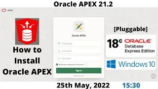 How to Install Oracle APEX 21.2 | DB 18cXE [Pluggable] | Windows 10
