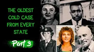 THE OLDEST COLD CASE FROM EVERY STATE PART 3