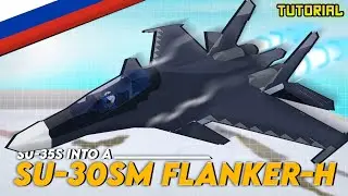 Su-30SM Flanker-H (Based on Su-35S Tutorial) | Plane Crazy - Tutorial Modification