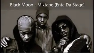 Black Moon - Mixtape (Enta Da Stage) 