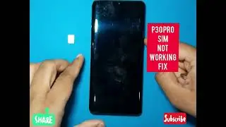 Huawei P30 PRO Sim Not working Fix 