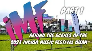 Behind the Scenes | INDIGO MUSIC FESTIVAL 2023 (1/3)