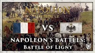 BATTLE OF LIGNY | Napoleon: Total War - Napoleon's Battles