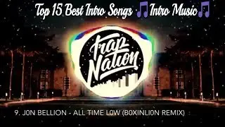 Top 15 Best Intro Songs 🎵Intro Music🎵