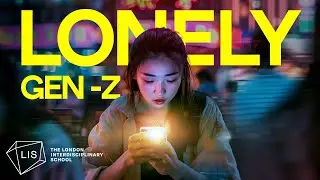 Why GEN Z are the Loneliest Generation